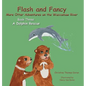 Flash and Fancy More Otter Adventures on the Waccamaw River Book Three: A Dolphin Rescue - Hardcover