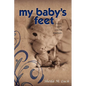 My Baby's Feet (Choice, Death, and the Aftermath) - Paperback