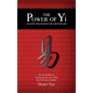 The Power of Yi: Ancient Philosophy for a Better Life - Hardcover
