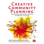 Creative Community Planning: Transformative Engagement Methods for Working at the Edge - Paperback