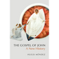 The Gospel of John: A New History - Hardcover