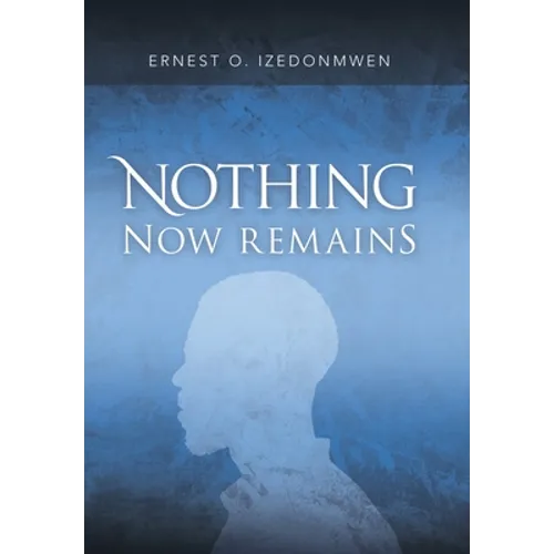 Nothing Now Remains - Hardcover
