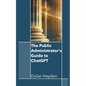 The Public Administrator's Guide to ChatGPT - Paperback