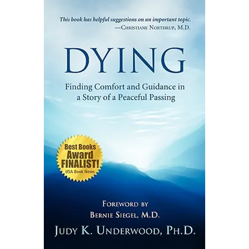 Dying: Finding Comfort and Guidance in a Story of a Peaceful Passing - Paperback