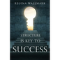 Structure is Key to Success - Paperback