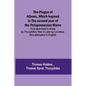 The Plague of Athens, which hapned in the second year of the Peloponnesian Warre; First described in Greek by Thucydides; then in Latin by Lucretius. - Paperback