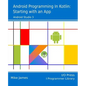 Android Programming in Kotlin: Starting With An App - Paperback