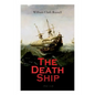The Death Ship (Vol. 1-3): A Strange Story (Sea Adventure Novel) - Paperback