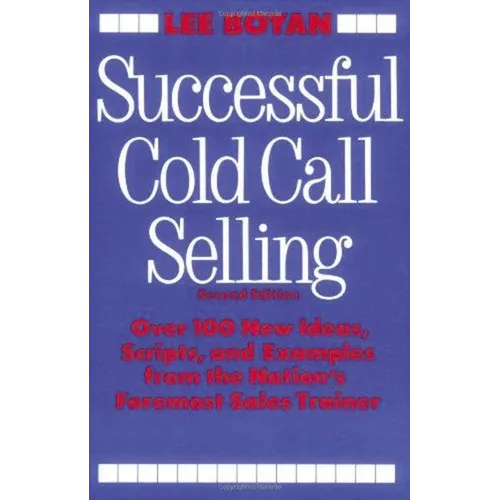Successful Cold Call Selling: Over 100 New Ideas, Scripts, and Examples from the Nation's Foremost Sales Trainer - Paperback