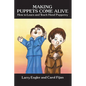 Making Puppets Come Alive - Paperback