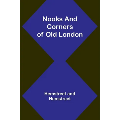 Nooks and Corners of Old London - Paperback