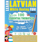 Learn Latvian While Having Fun! - For Adults: Easy to Advanced - Study 100 Essential Thematics with Word Search Puzzles - Vol.1 - Paperback