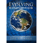 Evolving Economics: Exploring the Crises of Capitalism and a Long-Term Vision of the Economy of a More Sustainable, Egalitarian, and Liber - Hardcover
