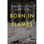 Born in Flames: The Business of Arson and the Remaking of the American City - Hardcover