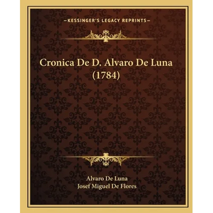Cronica De D. Alvaro De Luna (1784) - Paperback