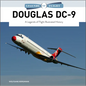 Douglas DC-9: A Legends of Flight Illustrated History - Hardcover