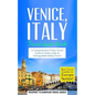 Venice: Venice, Italy: Travel Guide Book-A Comprehensive 5-Day Travel Guide to Venice, Italy & Unforgettable Italian Travel - Paperback