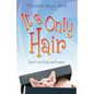 It's Only Hair - Paperback