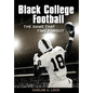 Black College Football: The Game That Time Forgot - Hardcover