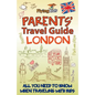 Parents' Travel Guide - London: All You Need to Know When Traveling with Kids - Paperback