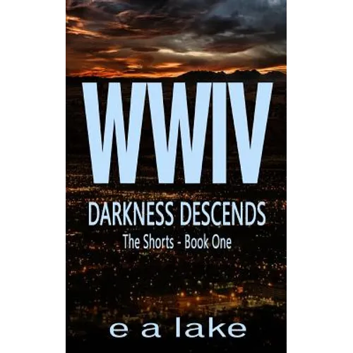 WWIV - Darkness Descends: The Shorts - Book 1 - Paperback