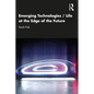 Emerging Technologies / Life at the Edge of the Future - Paperback