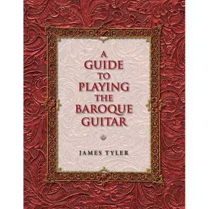 A Guide to Playing the Baroque Guitar - Paperback
