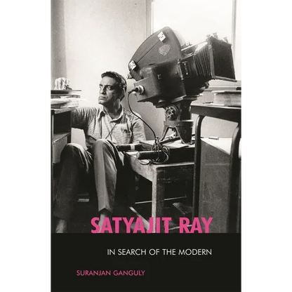 Satyajit Ray: In Search of the Modern - Paperback