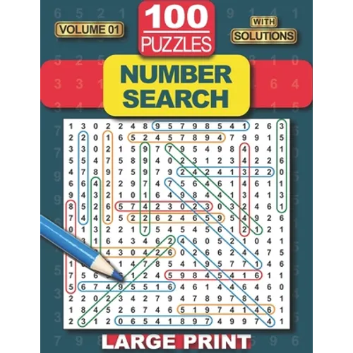 100 Number Search Puzzles: Number Search Puzzle Book for Adults, Teens and Seniors, Large Print-Edition, with Solutions (Search and Find) - Paperback