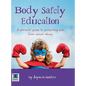Body Safety Education: A parents' guide to protecting kids from sexual abuse - Hardcover