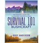 Survival 101 Bushcraft: The Essential Guide for Wilderness Survival 2020 - Paperback