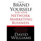 How to Brand Yourself for your Network Marketing Business: 9 Simple Steps to Explode your Business Using Easy, Simple Methods Online - Paperback