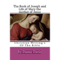 Christian Writing's Of The Bible: The History Of Joseph The Carpenter And Mary The Mother Of Jesus - Paperback