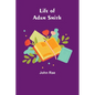 Life of Adam Smith - Paperback