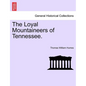 The Loyal Mountaineers of Tennessee. - Paperback