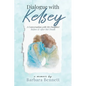 Dialogue with Kelsey: Before and After My Daughter's Death - Paperback
