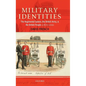Military Identities: The Regimental System, the British Army, and the British People, C.1870-2000 - Hardcover