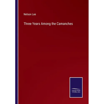 Three Years Among the Camanches - Paperback