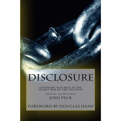 Disclosure: Unveiling Our Role in the Secret War of the Ancients - Paperback