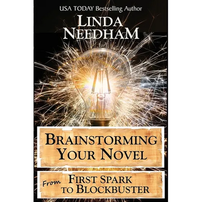 Brainstorming Your Novel: From First Spark to Blockbuster - Paperback