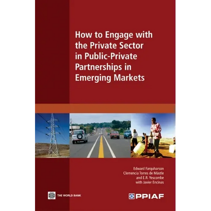 How to Engage with the Private Sector in Public-Private Partnerships in Emerging Markets - Paperback
