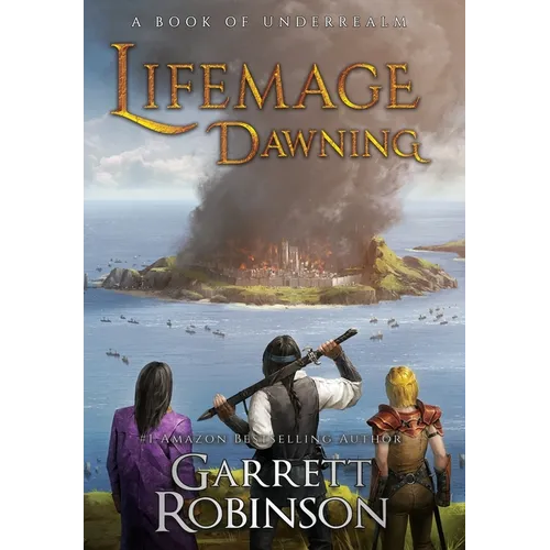 Lifemage Dawning: A Book of Underrealm - Hardcover