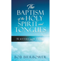 The Baptism of the Holy Spirit and Tongues: The Myths and the Truth - Paperback