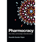 Pharmocracy: Value, Politics, and Knowledge in Global Biomedicine - Paperback