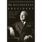 The Accidental President: Harry S. Truman and the Four Months That Changed the World - Paperback
