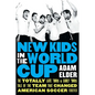 New Kids in the World Cup: The Totally Late '80s and Early '90s Tale of the Team That Changed American Soccer Forever - Hardcover