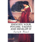 Identify Your Psychic Talent and Develop It: The DIY Psychic Talents Tarot Reading Plus Articles on Psychic Development - Paperback