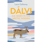 Dálvi: Six Years in the Arctic Tundra - Hardcover
