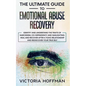 The Ultimate Guide to Emotional Abuse Recovery: Identify and understand the traits of narcissism, co-dependency and gaslighting. Heal and recover afte - Paperback