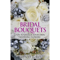 Bridal Bouquets: Tips to Design Your Own Wedding Flowers - Paperback